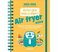On fait quoi pour le dîner ? Agenda Mémoniak 2026, 12 mois de recettes au air fryer - Collectif - Editions 365 - broché - Agenda