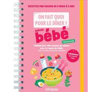 On fait quoi pour le dîner ? Spécial recettes bébé et DME - Séverine Augé - Editions 365 - broché - Agenda