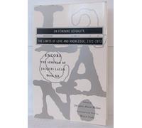 On Feminine Sexuality the Limits of Love and Knowledge: Encore 1972-1973