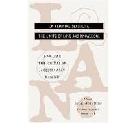 On Feminine Sexuality the Limits of Love and Knowledge: Encore 1972-1973