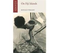 On Fiji Islands by Ronald Wright Ronald Wright (Auteur)