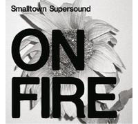 On Fire-Smalltown Supersound Compilation On Fire-Smalltown Supersound Compilation