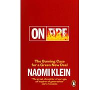 Naomie Klein – On Fire: The Burning Case for a Green New Deal