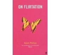 On Flirtation Phillips, Adam (Auteur)