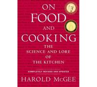 On Food and Cooking: The Science and Lore of the Kitchen (Hardback) By (author) Harold McGee