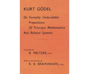 On Formally Undecidable Propositions of Principia Mathematica and Related Systems