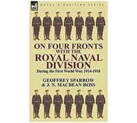 On Four Fronts With The Royal Naval Division During The First World War 1914-1918