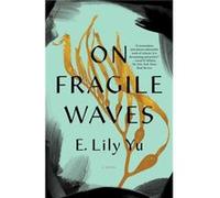 On Fragile Waves by E. Lily Yu E. Lily Yu (Auteur)