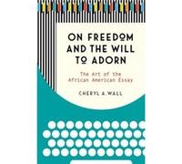 On Freedom and the Will to Adorn by Cheryl A. Wall Cheryl A. Wall (Auteur)