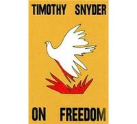 On Freedom - Timothy Snyder - Vintage Publishing - Livre en Anglais - Hardback Timothy SnyderTimothy Snyder (Auteur)