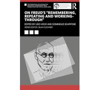 On Freud’s “Remembering, Repeating and Working-Through”