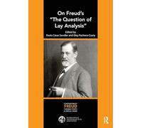 On Freud's "the Question of Lay Analysis": Contemporary Freudian Turning Points and Critical Issues