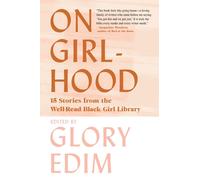 On Girlhood: 15 Stories From The Well-Read Black Girl Library