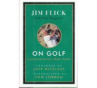 On Golf: Lessons from America's Master Teacher