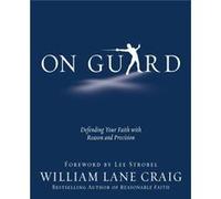 On Guard by William Lane Craig William Lane Craig (Auteur)