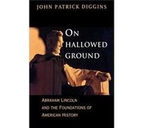 On Hallowed Ground - John Patrick Diggins - Yale University Press - Livre en Anglais - Paperback John Patrick DigginsJohn Patrick Diggins (Auteur)