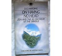 On Having No Head: Zen and the Re-Discovery of the Obvious