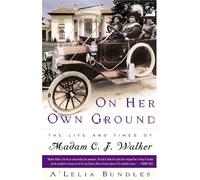 On Her Own Ground: The Life and Times of Madam C.J. Walker