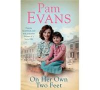 On Her Own Two Feet: Despite heartbreak and war, a mother dreams of a better life Evans, Pamela (Auteur)