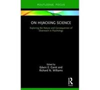 On Hijacking Science: Exploring the Nature and Consequences of Overreach in Psychology (Advances in Theoretical and Ph) - [Version Originale] Inconnu (Auteur)