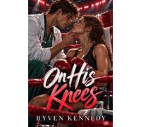On His Knees - Ryven Kennedy - Ryven Kennedy - ebook (ePub) - Livre