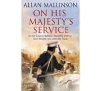 On His Majesty's Service Allan Mallinson Allan Mallinson (Auteur)