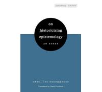 On Historicizing Epistemology: An Essay