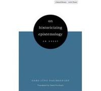 On Historicizing Epistemology by HansJoerg Rheinberger Rheinberger, Hans-Jorg (Auteur)
