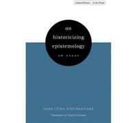 On Historicizing Epistemology by HansJorg Rheinberger Rheinberger, Hans-Jorg (Auteur)