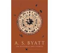 On Histories and Stories, The Richard Ellmann Lectures in Modern Literature A. S. Byatt (Auteur)