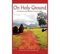 On Holy Ground: Commitment and Devotion to Sacred Lands - [Version Originale] Leilani Birely, Chief Luisah Teish (Auteur)