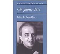 On James Tate, Under Discussion Series