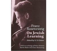 On Jewish Learning, Modern Jewish Philosophy and Religion: Translations and Critical Studies Franz Rosenzweig (Auteur)