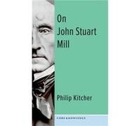 On John Stuart Mill - Kitcher Philip John Dewey Professor of Philosophy Columbia University - Columbia University Press - Livre en Anglais - Hardback Kitcher Philip John Dewey Professor of Philosophy 