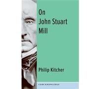 On John Stuart Mill - Kitcher Philip John Dewey Professor of Philosophy Columbia University - Columbia University Press - Livre en Anglais - Paperback Kitcher Philip John Dewey Professor of Philosophy