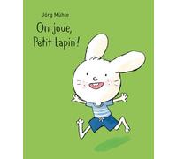 On joue, Petit Lapin !