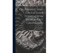 On Jurassic And Cretaceous Fossils From North-East Greenland