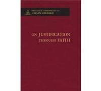 On Justification through Faith Theological Commonplaces by Johann Gerhard Hardcover Book Johann Gerhard (Auteur)