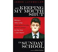 On Keeping My Mouth Shut In Sunday School