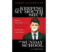 On Keeping My Mouth Shut In Sunday School