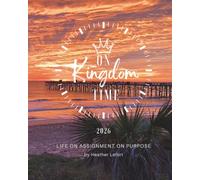 On Kingdom Time 2026: Life On Assignment On Purpose