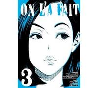 On l'a fait - Tome 03 Muneyuki Kaneshiro (Auteur), Muneyuki Kaneshiro (Scénario), Hikaru Araki (Illustration)