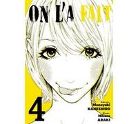 On l'a fait - Tome 04 Muneyuki Kaneshiro (Auteur), Muneyuki Kaneshiro (Scénario), Hikaru Araki (Illustration)