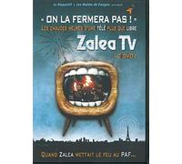 On la fermera pas ! - Les grandes heures d'une télé plus que libre : Zaléa TV
