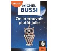 On la trouvait plutôt jolie Livre audio 2CD MP3 - Michel Bussi - Audiolib - Texte lu (CD) - Textes lus CD