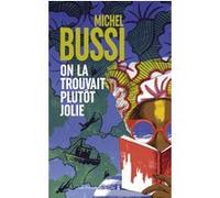 On la trouvait plutôt jolie Michel Bussi (Auteur)