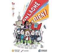 On lâche rien !: Un jeu qui se tient PAS sage