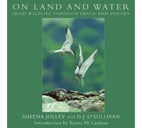 On Land and Water: Irish Wildlife through Image and Poetry
