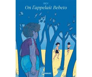 On l'appelait Bebeto - Javi Rey - Dargaud - cartonné - Bande dessinée