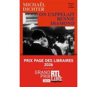 On l'appelait Bennie Diamond - Grand Prix RTL-Lire Magazine 2026, Prix Page des libraires 2026 Michaël Dichter (Auteur)